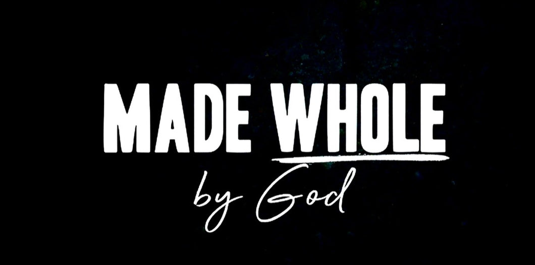 Made whole By God